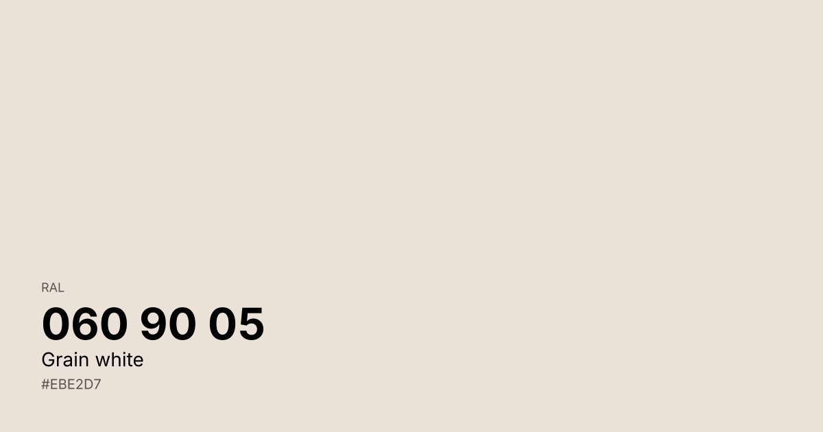 RAL 060 90 05 Grain white color swatch - #ebe2d7 hex code for design, paint, and coating reference