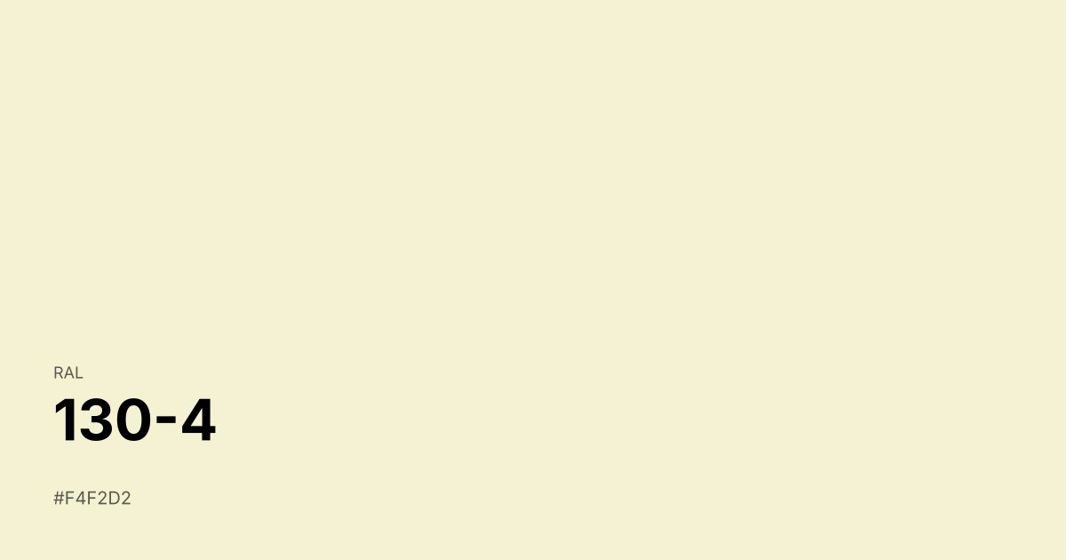 RAL 130-4 color swatch - #f4f2d2 hex code for design, paint, and coating reference
